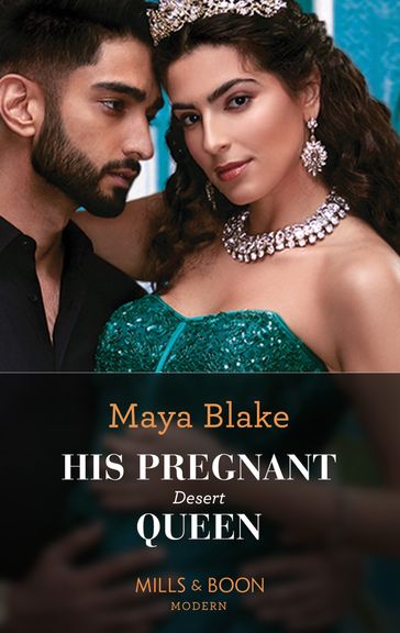 His Pregnant Desert Queen (Mills & Boon Modern) (Brothers of the Desert, Book 2) - Maya Blake