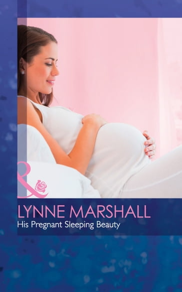 His Pregnant Sleeping Beauty (The Hollywood Hills Clinic, Book 6) (Mills & Boon Medical) - Lynne Marshall