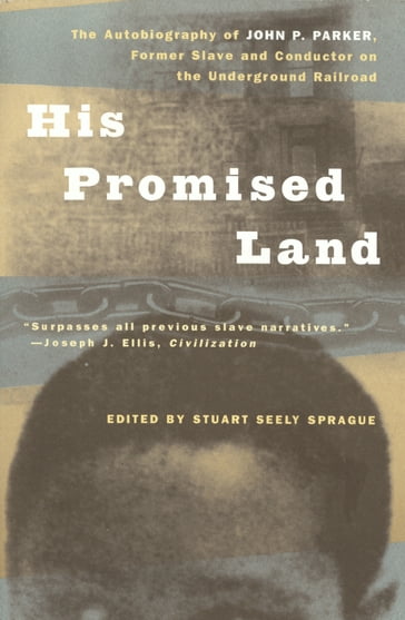 His Promised Land: The Autobiography of John P. Parker, Former Slave and Conductor on the Underground Railroad - John P. Parker