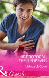 His Proposal, Their Forever (Mills & Boon Cherish) (The Coles of Haley