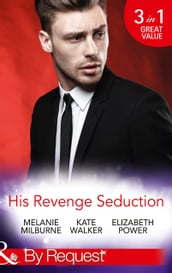 His Revenge Seduction: The Mélendez Forgotten Marriage / The Konstantos Marriage Demand / For Revenge or Redemption? (Mills & Boon By Request)