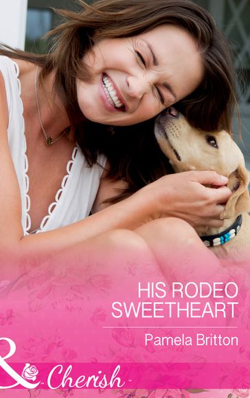 His Rodeo Sweetheart (Mills & Boon Cherish) (Cowboys in Uniform, Book 2) - Pamela Britton