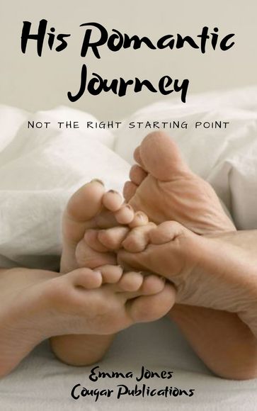 His Romantic Journey: Not the Right Starting Point - Emma Jones