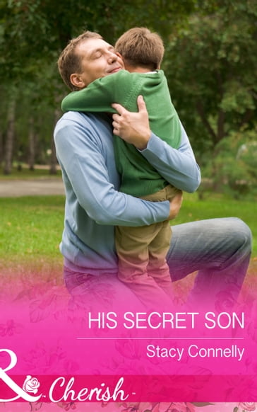 His Secret Son (Mills & Boon Cherish) (The Pirelli Brothers, Book 5) - Stacy Connelly