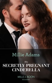 His Secretly Pregnant Cinderella (Mills & Boon Modern)