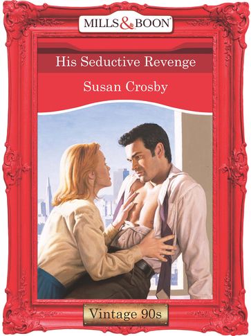 His Seductive Revenge (Mills & Boon Vintage Desire) - Susan Crosby