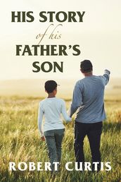 His Story of His Father s Son