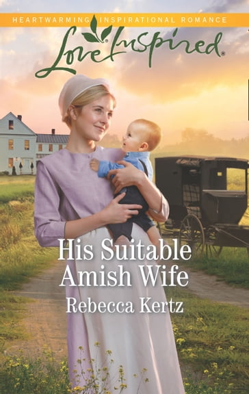 His Suitable Amish Wife (Mills & Boon Love Inspired) (Women of Lancaster County, Book 5) - Rebecca Kertz