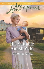 His Suitable Amish Wife (Mills & Boon Love Inspired) (Women of Lancaster County, Book 5)