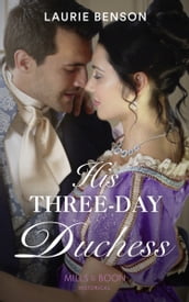 His Three-Day Duchess (The Sommersby Brides, Book 3) (Mills & Boon Historical)