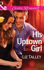 His Uptown Girl (Mills & Boon Superromance)