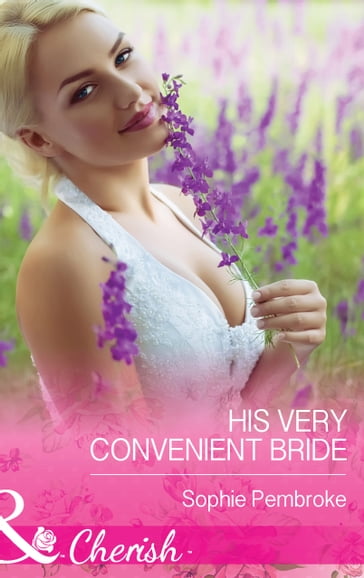 His Very Convenient Bride (Mills & Boon Cherish) - Sophie Pembroke