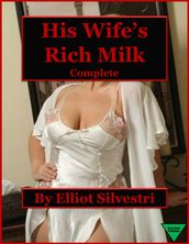 His Wife s Rich Milk (Complete)