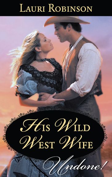His Wild West Wife - Lauri Robinson