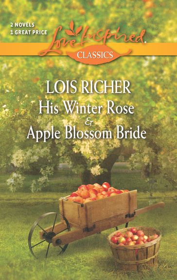 His Winter Rose and Apple Blossom Bride - Lois Richer