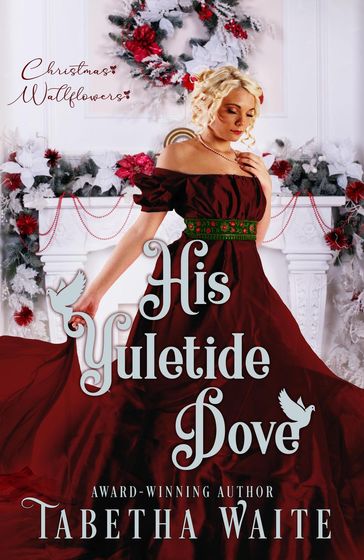 His Yuletide Dove - Tabetha Waite - Christmas Wallflowers