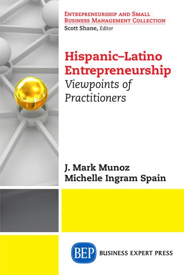 Hispanic-Latino Entrepreneurship - J. Mark Munoz - Michelle Ingram Spain