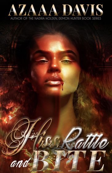Hiss, Rattle and Bite: A Vampire Urban Fantasy Novelette - Azaaa Davis
