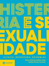 Histeria e sexualidade - Clínica, estrutura, epidemias