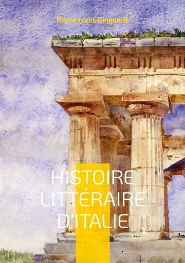 Histoire Littéraire D'italie - Pierre Louis Ginguené