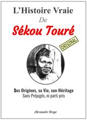 L Histoire Vraie de Sekou Touré