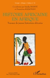 Histoire africaine en Afrique: Travaux de jeunes historiens africains