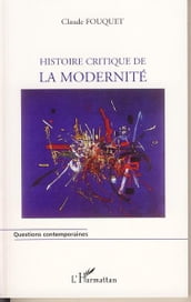 Histoire critique de la modernité