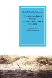 Histoire d Alger sous la domination turque, 1515-1830