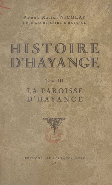 Histoire d'Hayange (3) - Pierre-Xavier Nicolay