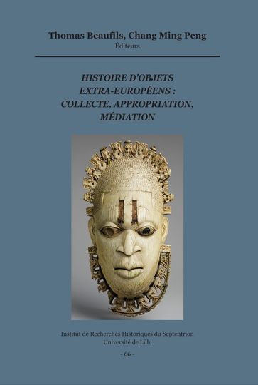 Histoire d'objets extra-européens : collecte, appropriation, médiation - Collectif