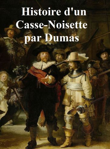 Histoire d'un Casse-Noisette - Alexandre Dumas