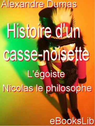 Histoire d'un casse-noisette - Alexandre Pere Dumas