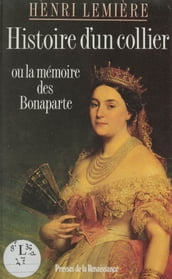 Histoire d un collier ou la Mémoire des Bonaparte