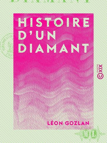 Histoire d'un diamant - Léon Gozlan