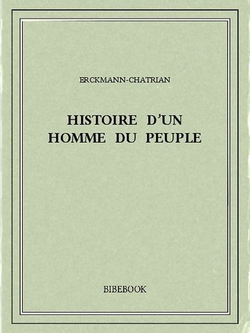 Histoire d'un homme du peuple - Erckmann-Chatrian