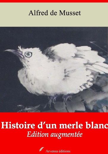 Histoire d'un merle blanc  suivi d'annexes - Alfred De Musset