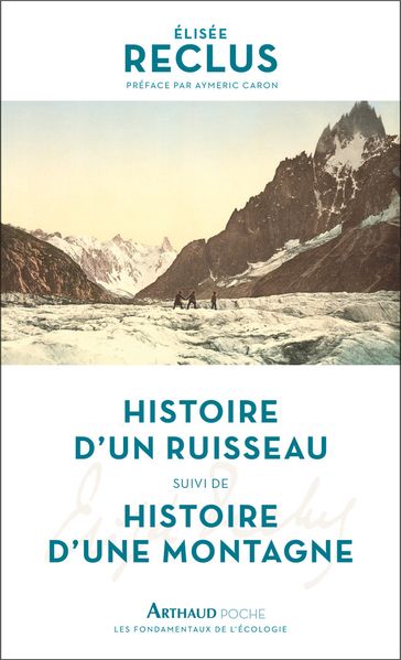 Histoire d'un ruisseau - Histoire d'une montagne - Aymeric Caron - Élisée Reclus