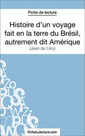 Histoire d un voyage fait en la terre du Brésil, autrement dit Amérique