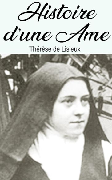 Histoire d'une Ame - Thérèse de Lisieux