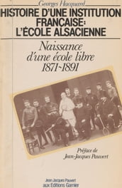 Histoire d une institution française, l École alsacienne (1) : Naissance d une école libre