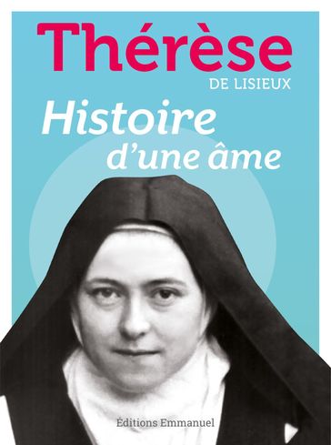 Histoire d'une âme - Ste Thérèse de Lisieux