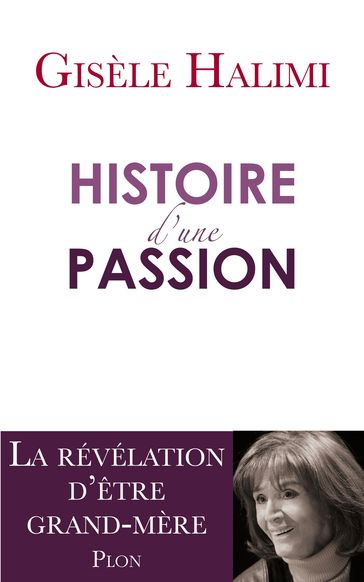 Histoire d'une passion - Gisèle HALIMI