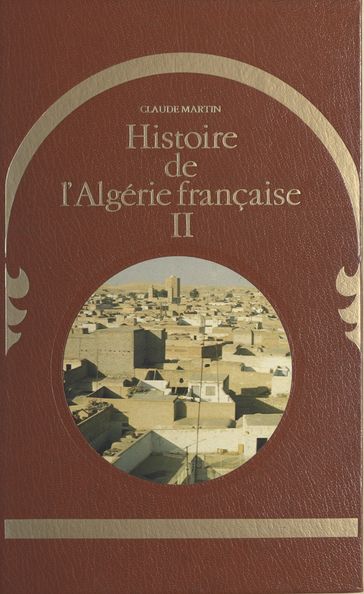 Histoire de l'Algérie française (2) - Bonhoure - Claude Martin - Claude Tchou - Pierre Laffont
