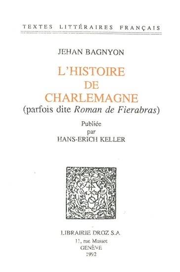 L'Histoire de Charlemagne (parfois dite "Roman de Fierabras") - Jehan Bagnyon