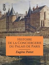 Histoire de la Conciergerie du Palais de Paris
