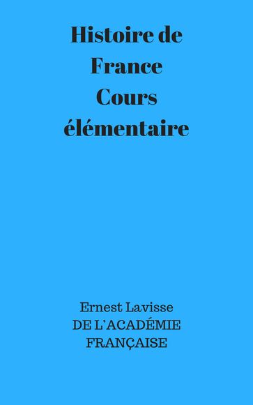 Histoire de France - Ernest Lavisse