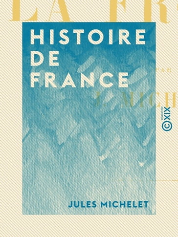 Histoire de France - Jules Michelet