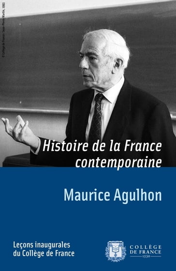 Histoire de la France contemporaine - Maurice Agulhon
