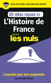 L Histoire de France Pour les Nuls en 50 idées reçues