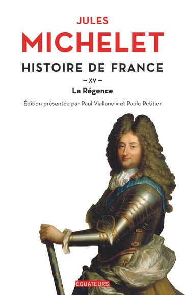 Histoire de France (Tome 15) - La Régence - Jules Michelet